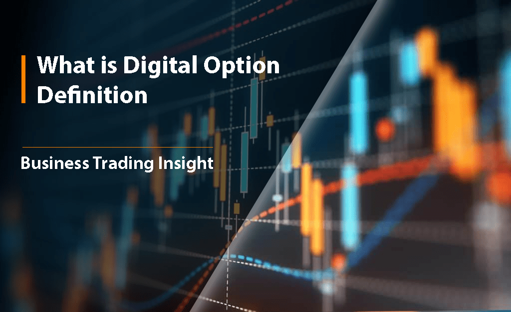 Digital Options in Trading: A Comprehensive Guide