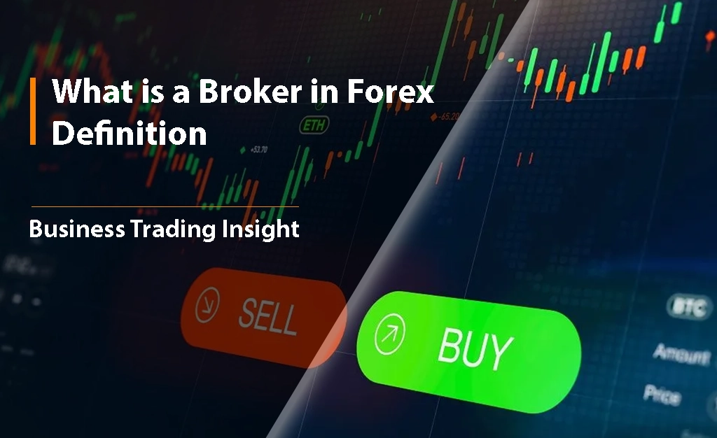 what is a broker in forex