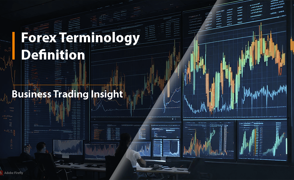 The Key Terms in Forex Terminology Every Trader Should Know