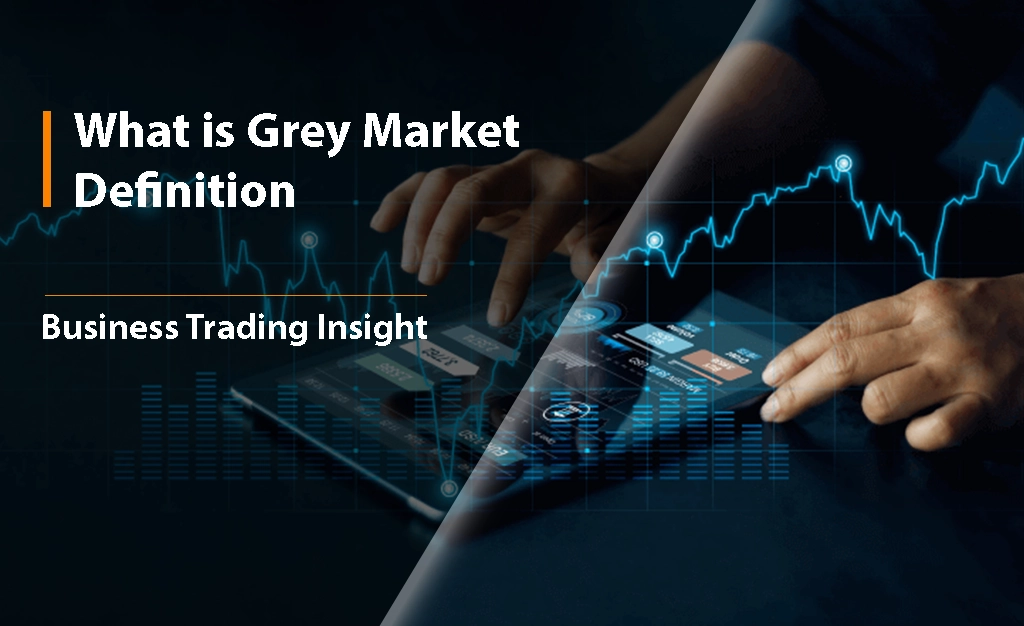 What is Grey Market in Trading