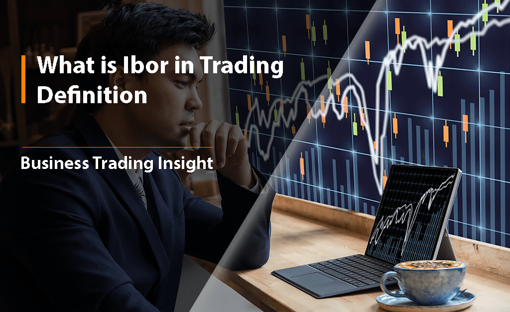 What is IBOR: A New Era for Forex Trading and Investment